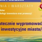 Jak skutecznie wypromować walory inwestycyjne miasta/gminy?