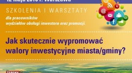 Jak skutecznie wypromować walory inwestycyjne miasta/gminy?
