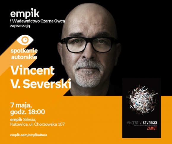 Vincent V. Severski w Empiku Silesia BIZNES, Kultura - Były oficer polskiego wywiadu Vincent V. Severski spotka się z czytelnikami w katowickim salonie Empik Silesia 7 maja o godzinie 18:00.