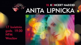 Koncert Nadziei. Anita Lipnicka zagra dla dzieci chorych na raka BIZNES, Kultura - Fundacja "Na Ratunek Dzieciom z Chorobą Nowotworową" zaprosza na niezwykłe, jedyne w swoim rodzaju wydarzenie. Wielki, charytatywny Koncert Nadziei. Dla pacjentów kliniki Przylądek Nadziei wystąpi Anita Lipnicka.