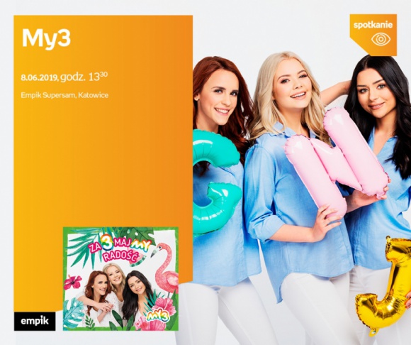 Zespół MY3 w Empiku w Supersamie BIZNES, Kultura - Dziewczyny z zespołu MY3 spotkają się z fankami i fanami w sobotę 8 czerwca w Empiku Supersam o godzinie 13:30.