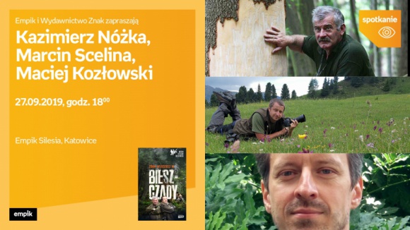 Kazimierz Nożka, Marcin Scelina, Maciej Kozłowski w Empiku Silesia BIZNES, Kultura - Czy na pewno chcesz rzucić wszystko i wyjechać w Bieszczady? Na to pytanie odpowiedzieć pomogą Kazimierz Nożka, Marcin Scelina, Maciej Kozłowski 27 września o godzinie 18:00 w katowickim salonie Empik Silesia.