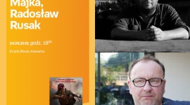 Paweł Majka i Radosław Rusak w Empiku Silesia BIZNES, Kultura - 24 września o godzinie 18:00 odbędzie się spotkanie z Pawłem Majką i Radosławem Rusakiem.